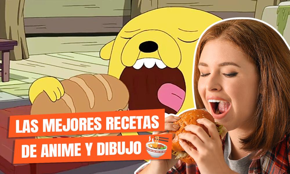 Ufff Recetas | Las 5 mejores recetas del Anime y Cartoon Network